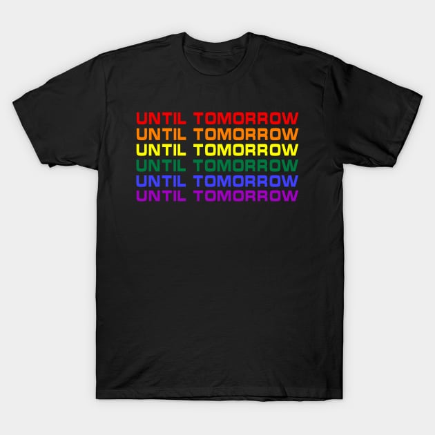 Until Tomorrow Autism Day Costume Gift T-Shirt by Ohooha